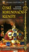 Kniha: České korunovační klenoty - Praha esoterická - Jan Boněk, Tomáš Boněk