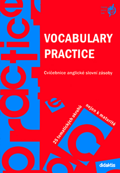 Kniha: Vocabulary Practice - Cvičebnice anglické slovní zásoby. 25 tematických okruhů nejen k maturitě. - Juraj Belán, Aleš Leznar