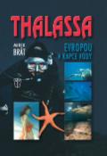 Kniha: Thalassa Evropou v kapce vody - Mirek Brát