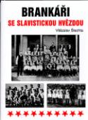 Kniha: Brankáři se slavistickou hvězdou - Vítězslav Šlechta