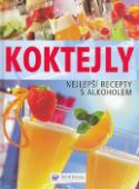 Kniha: Koktejly - Nejlepší recepty s alkoholem - Kolektív