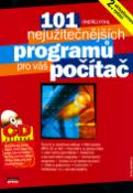 Kniha: 101 nejužitečnějších programů pro váš počítač - +příloha CD - Ondřej Pohl