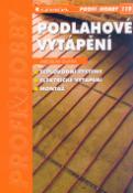 Kniha: Podlahové vytápění - Teplovodní systémy, elektrické vytápění, montáž - Jaroslav Dufka