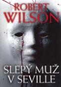 Kniha: Slepý muž v Seville - Robert Wilson