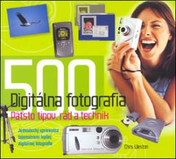 Kniha: Digitálna fotografia - 500 tipov, rád a techník SK - Chris Weston