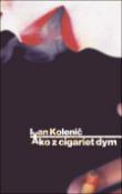 Kniha: Ako z cigariet dym - Ivan Kolenič