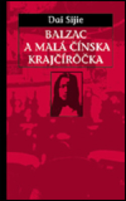 Kniha: Balzac a malá čínská krajčírôčka - Dai Sijie