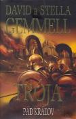 Kniha: Trója - Pád kráľov - David Gemmell, Stella Gemmell, Kathy Gemmell