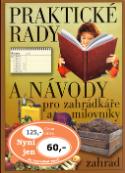 Kniha: Praktické rady a návody pro zahrádkáře a milovníky zahrad - Lýdie Konečná