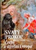 Kniha: Svatý Prokop, Čechy a střední Evropa - Petr Sommer