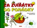 Kniha: Za zvířátky do pohádky - Helena Zmatlíková, Michal Černík