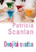 Kniha: Dvojitá svatba - Patricia Scanlan