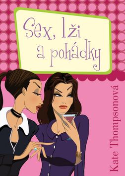 Kniha: Sex, lži a pohádky - Kate Thompsonová