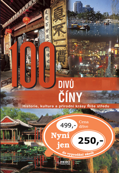 Kniha: 100 divů Číny - Historie, kultura a přírodní krásy Říše středu - Kolektív