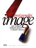 Kniha: Profesionální image - Jak vzbudit nejlepší dojem v každé situaci - Susan Bixler, Nancy Nix-Rice