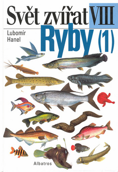 Kniha: Ryby (1) - VIII. Lalokoploutví, dvojdyšní, chrupavčití, kostnatí - Lubomír Hanel