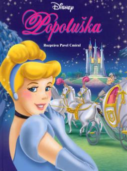 Kniha: Popoluška - Kúzelná zbierka rozprávok - Pavel Cmíral, Walt Disney