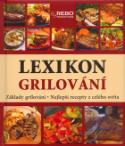 Kniha: Lexikon grilování - Základy grilování, Nejlepší recepty z celého světa - Roger Kimpel, Yara Hackstein
