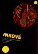 Kniha: Inkové - Nejmocnější indiánský stát - Markéta Křížová