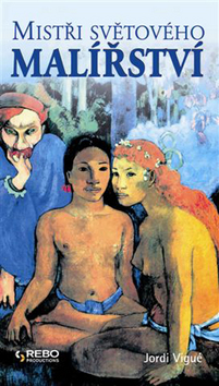 Kniha: Mistři světového malířství - Jordi Vigué