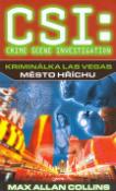 Kniha: Kriminálka Las Vegas Město hříchu - CSI: crime scene Investigation - Max Allan Collins