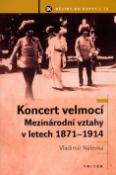 Kniha: Koncert velmocí - Mezinárodní vztahy v letech 1871-1914 - Vladimír Nálevka