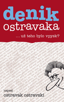 Kniha: denik ostravaka 5 - ...už teho bylo vpysk? - Ostravak Ostravski