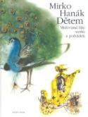 Kniha: Mirko Hanák dětem - Malovaná říše veršů a pohádek - Mirko Hanák