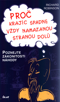 Kniha: Proč krajíc spadne vždy namazanou ... - Poznejte zákonitosti náhody. - Richard Robinson