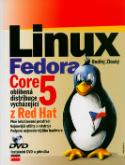Kniha: Linux Fedora Core 5 - Instalační uživatelská příručka + CD - Ondřej Zloský