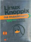 Kniha: Linux Knoppix + CD ROM - 100 tipů a řešení pro náročné - Kyle Rankin