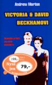 Kniha: Victoria a David Beckhamovi - Andrew Morton