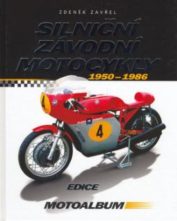 Kniha: Silniční závodní motocykly - 1950 - 1986 - Zdeněk Zavřel