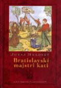 Kniha: Bratislavskí majstri kati - Juraj Hradský