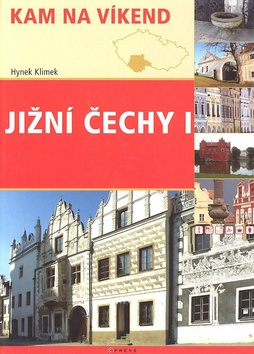 Kniha: Jižní Čechy - Kam na víkend - Hynek Klimek
