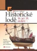 Kniha: Historické lodě 16. až 18. století - Stavba a konstrukce lodí, rady pro modeláře - Miloslav Cajthaml