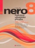 Kniha: Nero 8 - Podrobná uživatelská příručka - Ondřej Bitto