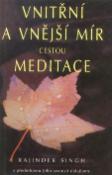 Kniha: Vnitřní a vnější mír cestou meditace - meditace - Rajinder Singh