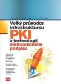 Kniha: Velký průvodce  infrastrukturou PKI a technologií elektronického podpisu - Libor Dostálek, Marta Vohnoutová