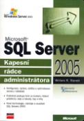 Kniha: Microsoft SQL Server 2005 - Kapesní rádce administrátora - William R. Stanek