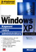Kniha: Microsoft Windows XP Professional - Kapesní rádce administrátora - William R. Stanek