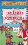 Kniha: Prohnaní Přemyslovci - o čem se vám učitelé neodvažují říct - Roman Ferstl