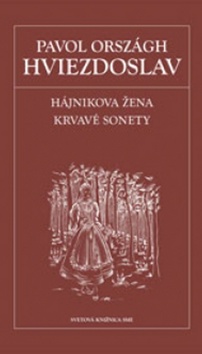 Kniha: Hájnikova žena. Krvavé sonety - Svetová knižnica SME 25 - Pavol Országh Hviezdoslav