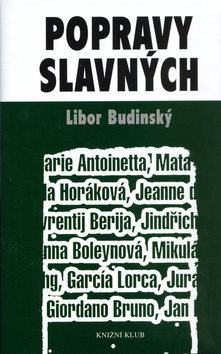Kniha: Popravy slavných - Libor Budinský