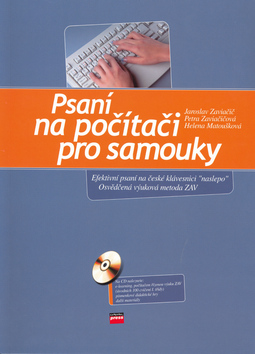 Kniha: Psaní na počítači pro samouky +CD - Efektivní psaní na české klávesnici naslepo - Jaroslav Zaviačič