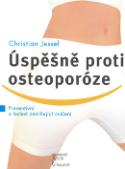 Kniha: Úspěšně proti osteoporóze - Preventivní a bolest zmírňující cvičení - Christian Jessel