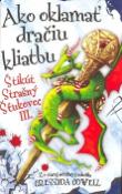 Kniha: Ako oklamať dračiu kliatbu - Štikút Strašný Šťukovec III. - Cressida Cowell