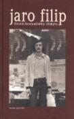 Kniha: Jaro Filip Člověk hromadného výskytu - Marian Jaroslavský, Marian Jaslovský