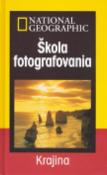 Kniha: Krajina Škola fotografofania - National Geographia - Robert Caputo