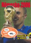 Kniha: Německo 2006 - Kronika 18. MS ve fotbale - Jan Krůta, Karel Felt